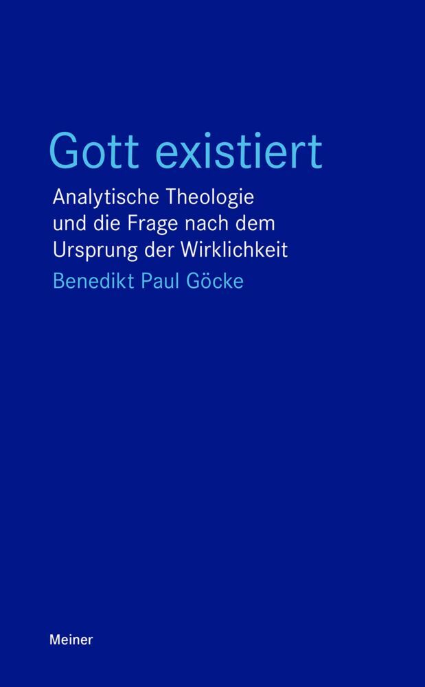 Gott existiert (Benedikt Paul Göcke)