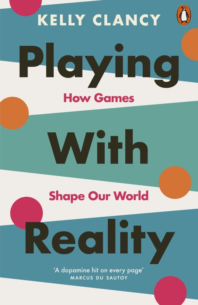 Playing with Reality (Kelly Clancy)