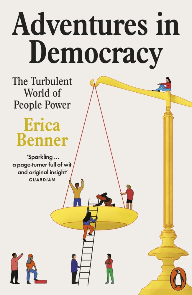 Adventures in Democracy (Erica Benner)