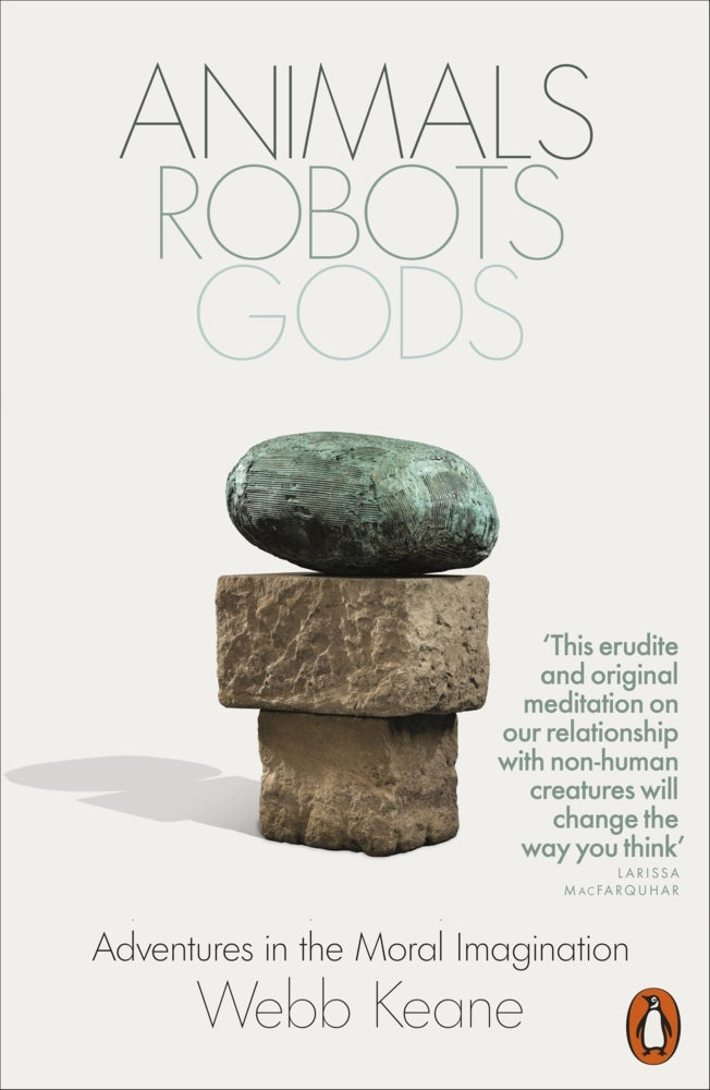 Animals, Robots, Gods (Webb Keane)