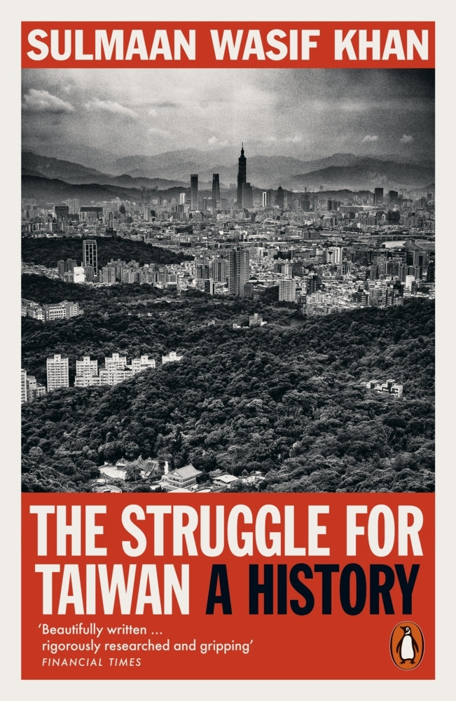 The Struggle for Taiwan (Sulmaan Wasif Khan)