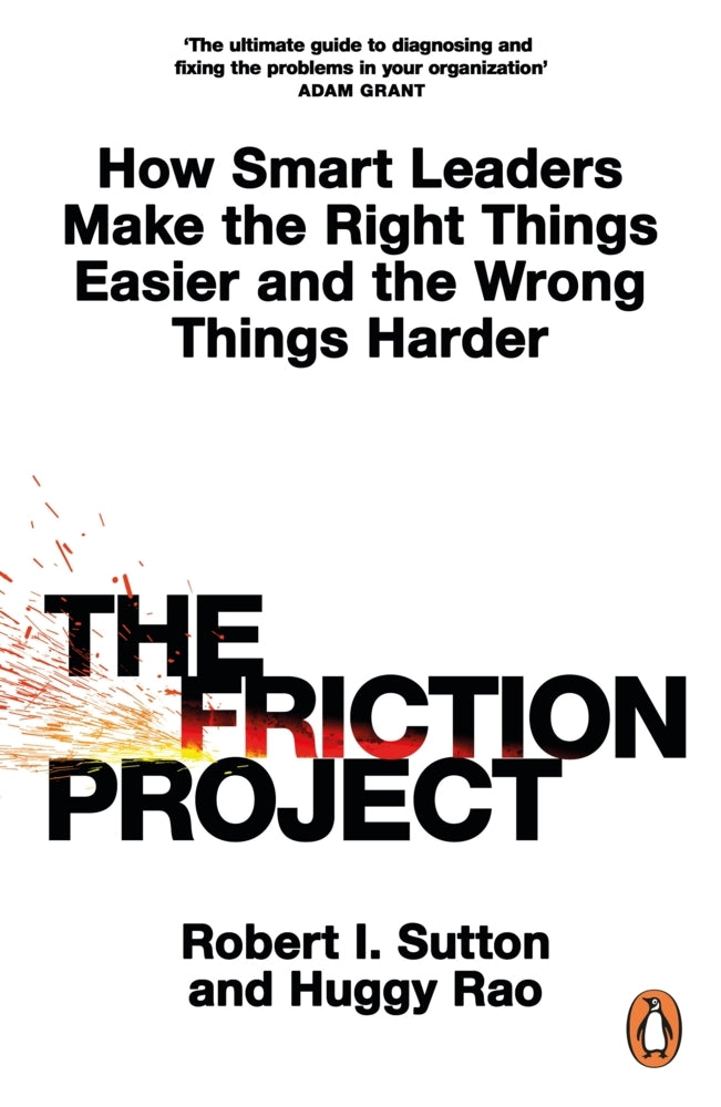 The Friction Project (Robert I. Sutton)