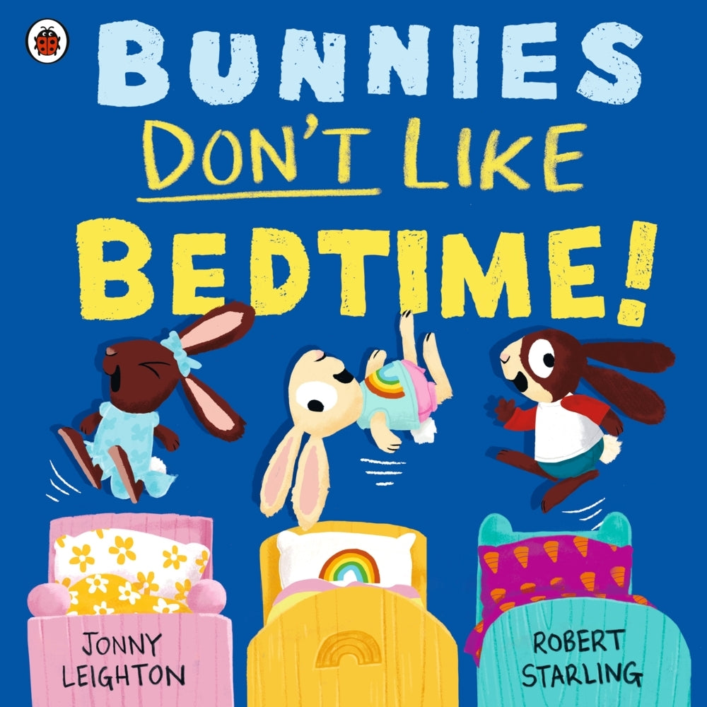 Bunnies Don't Like Bedtime! (Jonny Leighton)