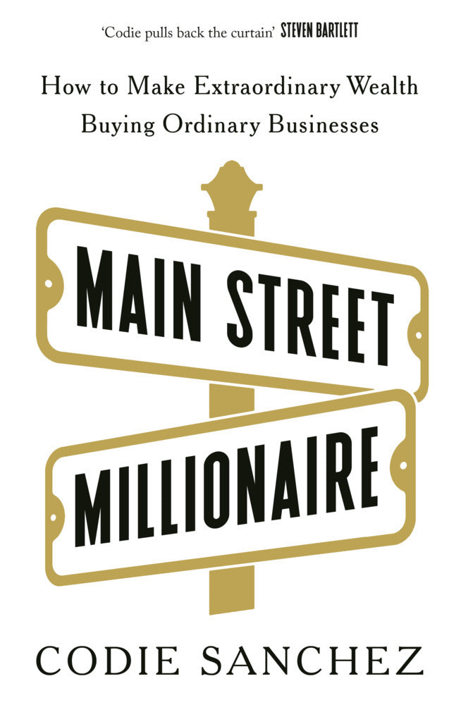 Main Street Millionaire (Codie Sanchez)