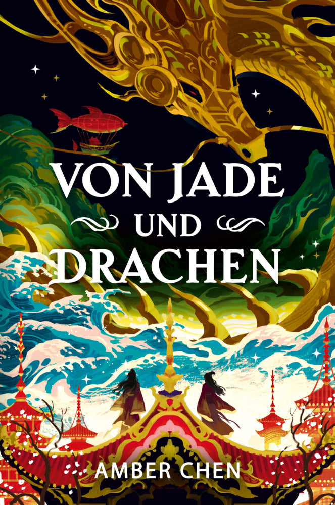 Von Jade und Drachen (Der Sturz des Drachen 1): Silkpunk-Fantasy mit höfischen Intrigen - Mulan trifft auf Iron Widow (Amber Chen)