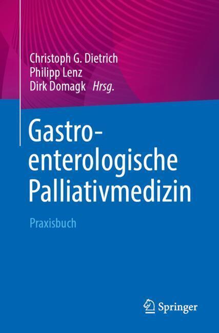 Gastroenterologische Palliativmedizin (Christoph G. Dietrich)