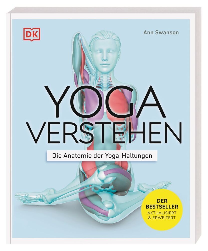 Yoga verstehen - Die Anatomie der Yoga-Haltungen (Ann Swanson)