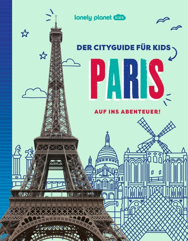 LONELY PLANET Kinderreiseführer Der Cityguide für Kids Paris