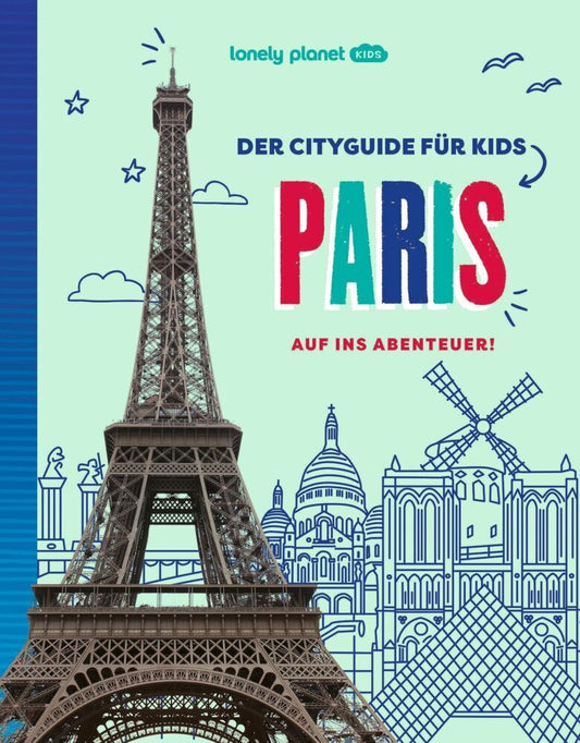 LONELY PLANET Kinderreiseführer Der Cityguide für Kids Paris