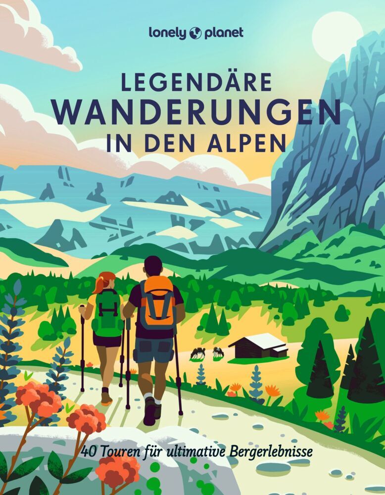 LONELY PLANET Bildband Legendäre Wanderungen in den Alpen (Anita Arneitz)
