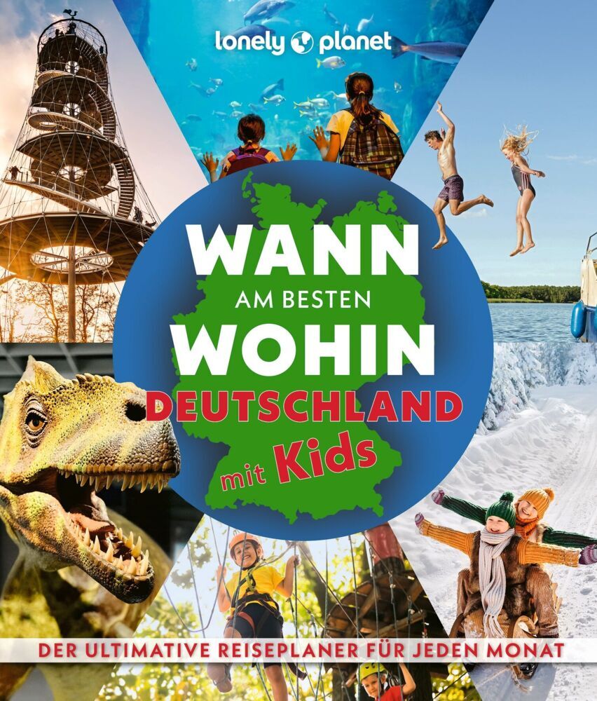 LONELY PLANET Bildband Wann am besten wohin Deutschland mit Kids (Annik Aicher)