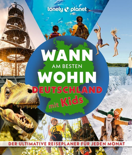 LONELY PLANET Bildband Wann am besten wohin Deutschland mit Kids (Annik Aicher)
