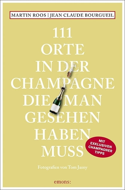 111 Orte in der Champagne, die man gesehen haben muss (Martin Roos)