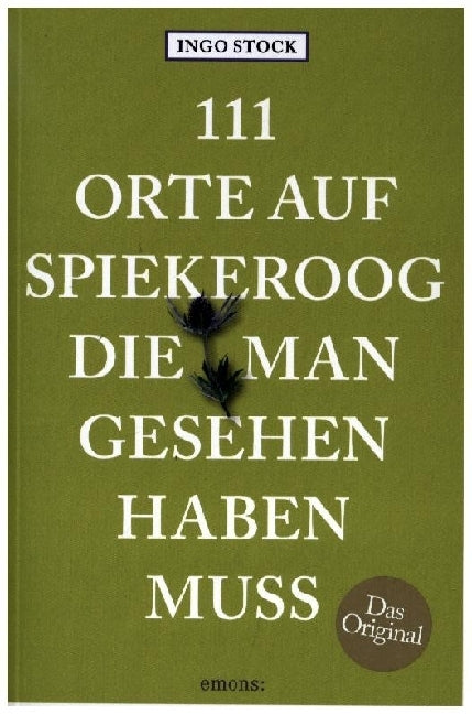 111 Orte auf Spiekeroog, die man gesehen haben muss (Ingo Stock)