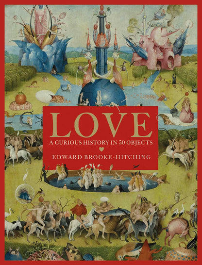 Simon & Schuster LOVE A CURIOUS HISTORY HA (Englisch, 2023, Edward Brooke-Hitching)