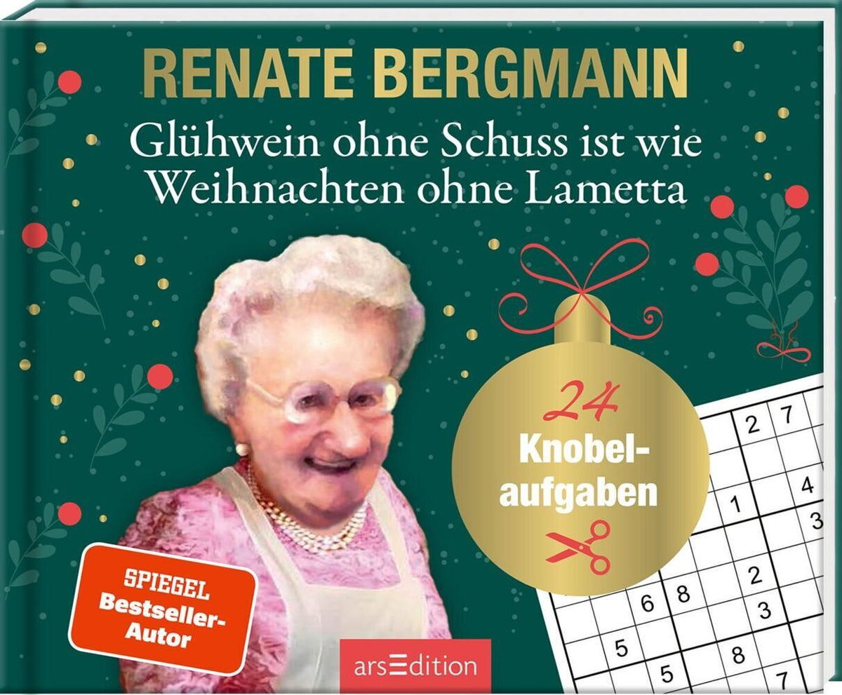 Glühwein ohne Schuss ist wie Weihnachten ohne Lametta (Renate Bergmann)