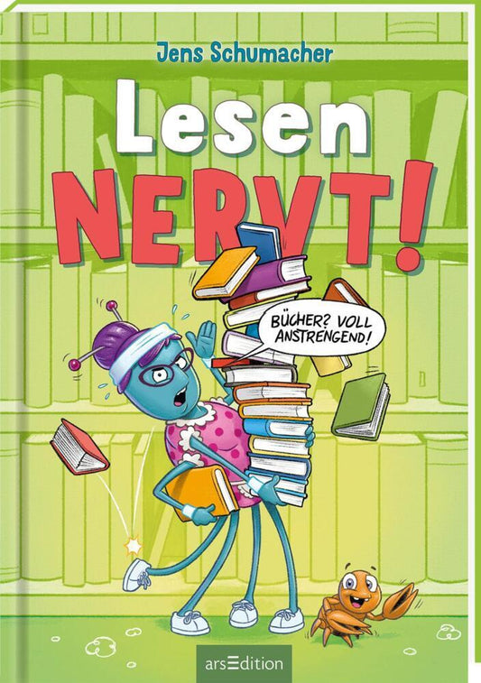 Lesen NERVT! - Bücher? Voll anstrengend! (Lesen nervt! 3) (Jens Schumacher)