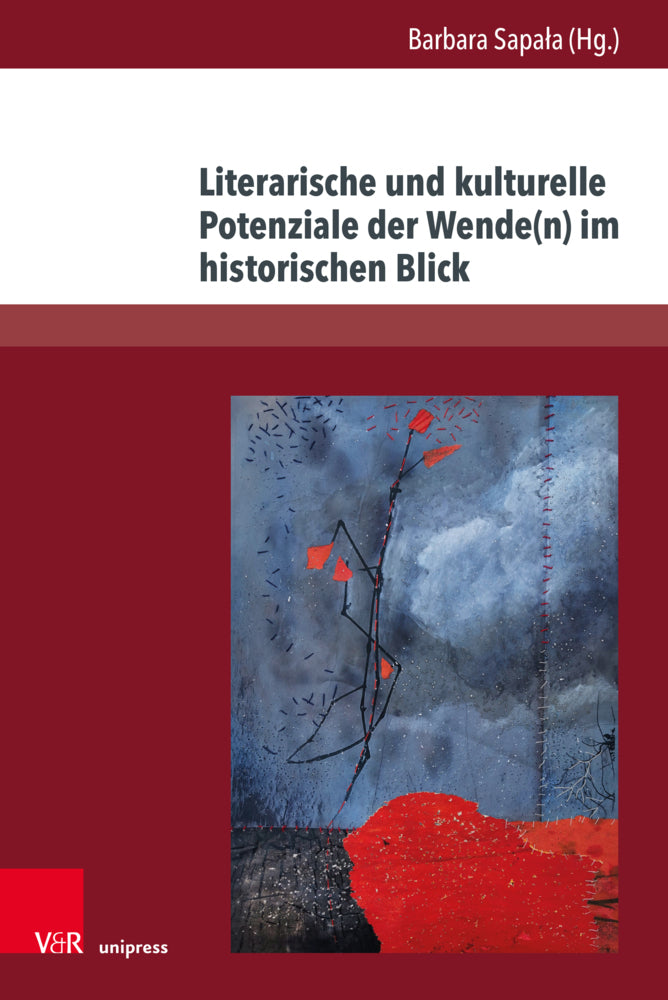 Literarische und kulturelle Potenziale der Wende(n) im historischen Blick (Barbara Sapala)