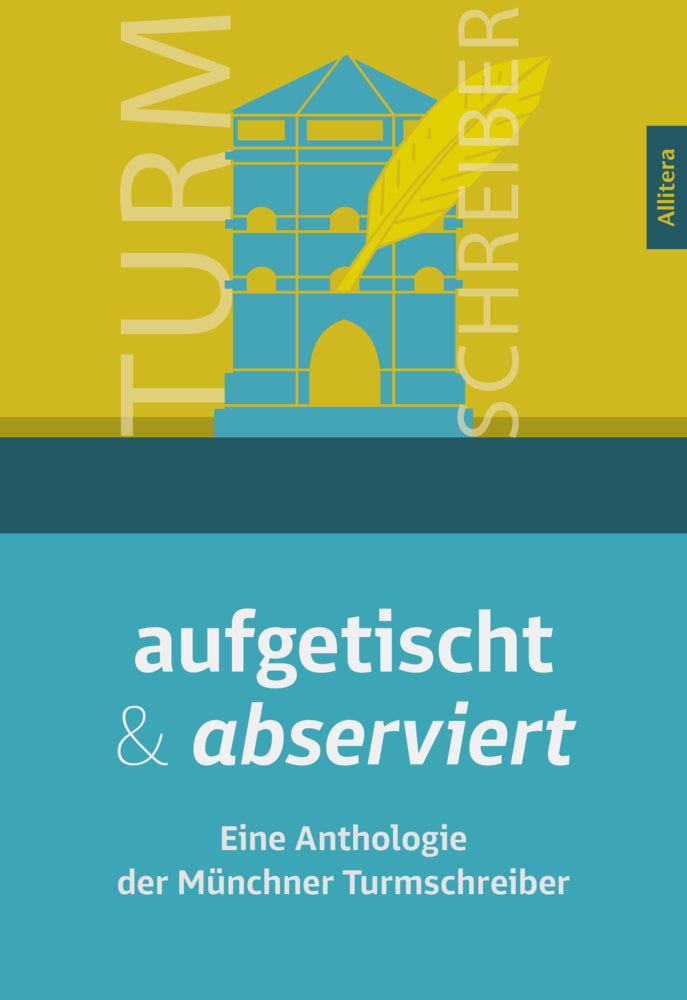 aufgetischt & abserviert (Münchner Turmschreiber)