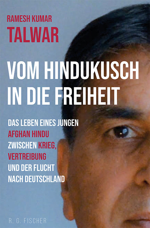 Vom Hindukusch in die Freiheit (Ramesh Kumar Talwar)