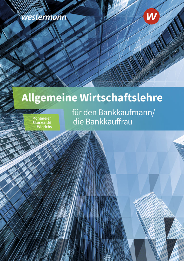 Allgemeine Wirtschaftslehre für den Bankkaufmann/die Bankkauffrau (Friedmund Skorzenski)