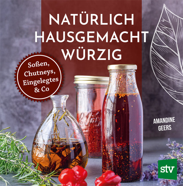 Natürlich - Hausgemacht - Würzig (Amandine Geers)