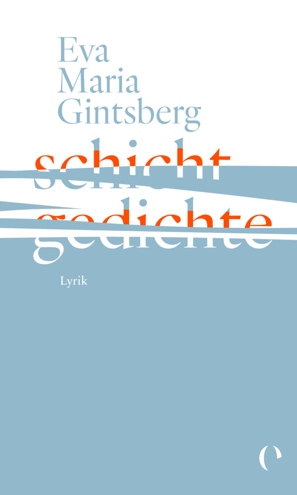 schichtgedichte (Eva Maria Gintsberg)