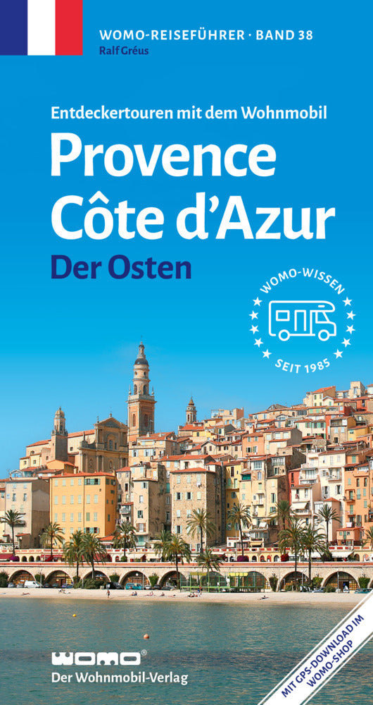 Entdeckertouren mit dem Wohnmobil Provence Cote d' Azur Der Osten (Ralf Gréus)