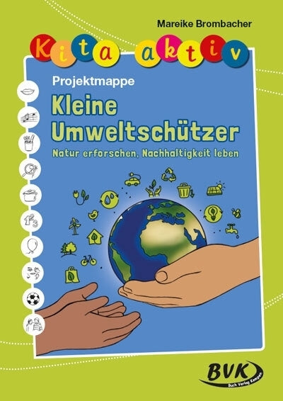 Kita aktiv Projektmappe Kleine Umweltschützer (Mareike Brombacher)