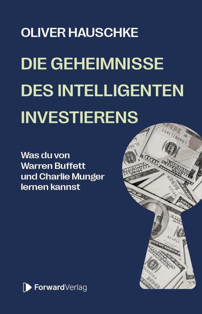 Die Geheimnisse des intelligenten Investierens (Oliver Hauschke)