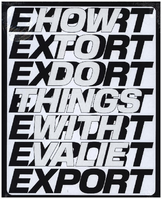 How to Do Things with VALIE EXPORT (Eszter Kondor)