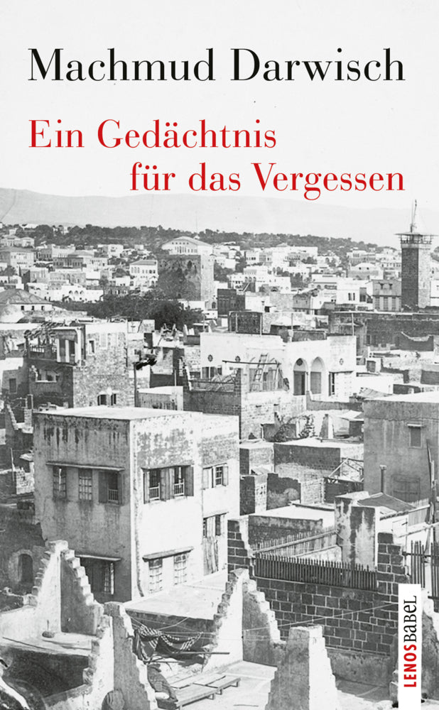Ein Gedächtnis für das Vergessen (Machmud Darwisch)