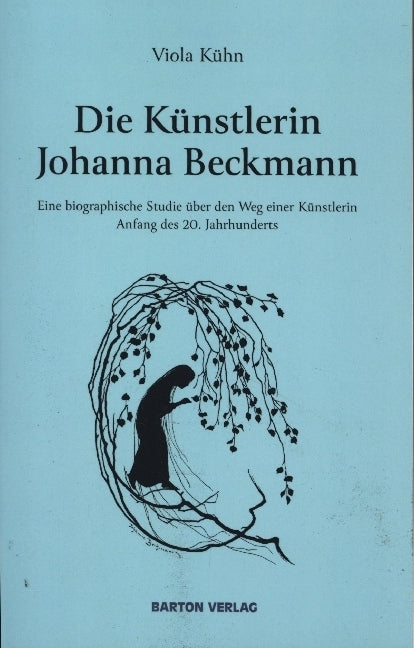 Die Künstlerin Johanna Beckmann (Viola Kühn)