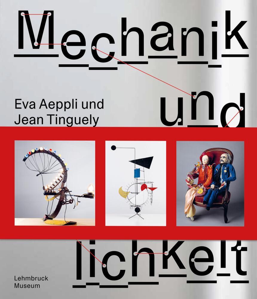Jean Tinguely und Eva Aeppli: Mechanik und Menschlichkeit (Söke Dinkla)