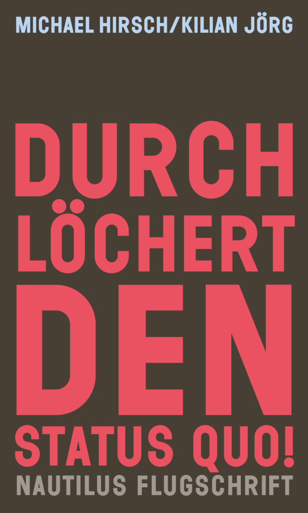 Durchlöchert den Status quo! (Michael Hirsch)