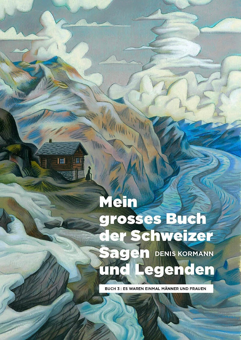 Helvetiq Mein grosses Buch der Schweizer Sagen und Legenden (Deutsch, 2023, Denis Kormann)