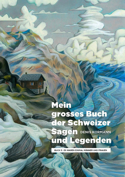 Helvetiq Mein grosses Buch der Schweizer Sagen und Legenden (Deutsch, 2023, Denis Kormann)