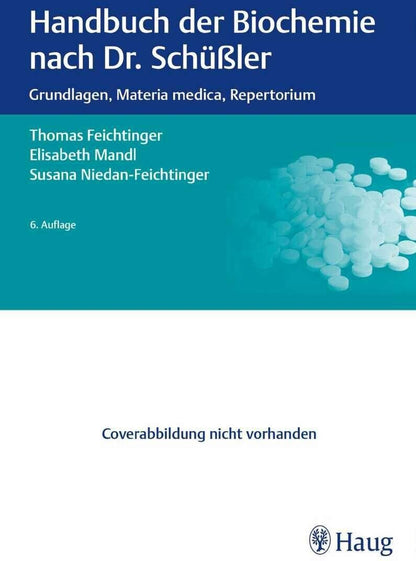 Haug Karl Handbuch der Biochemie nach Dr. Schüßler (Deutsch, 2017, Thomas Feichtinger, Elisabeth Mandl, Susanna Niedan-Feichtinger)
