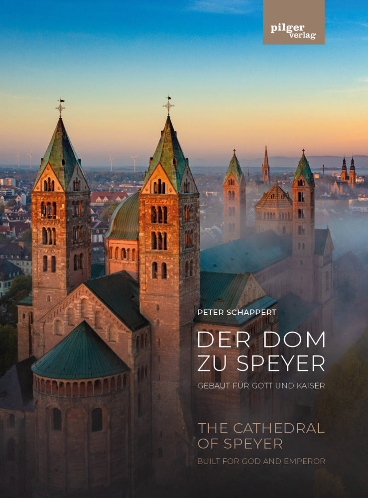 Der Dom zu Speyer - Gebaut für Gott und Kaiser (Peter Schappert)