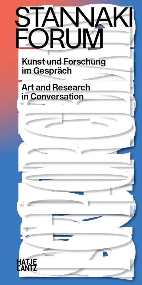 Stannaki Forum. Kunst und Forschung im Gespräch. Wissenschaftliche Kunstpublikation. Interdisziplinärer Sammelband. Bilingual (DE/EN) (Staatliche Kunstsammlungen Dresden)