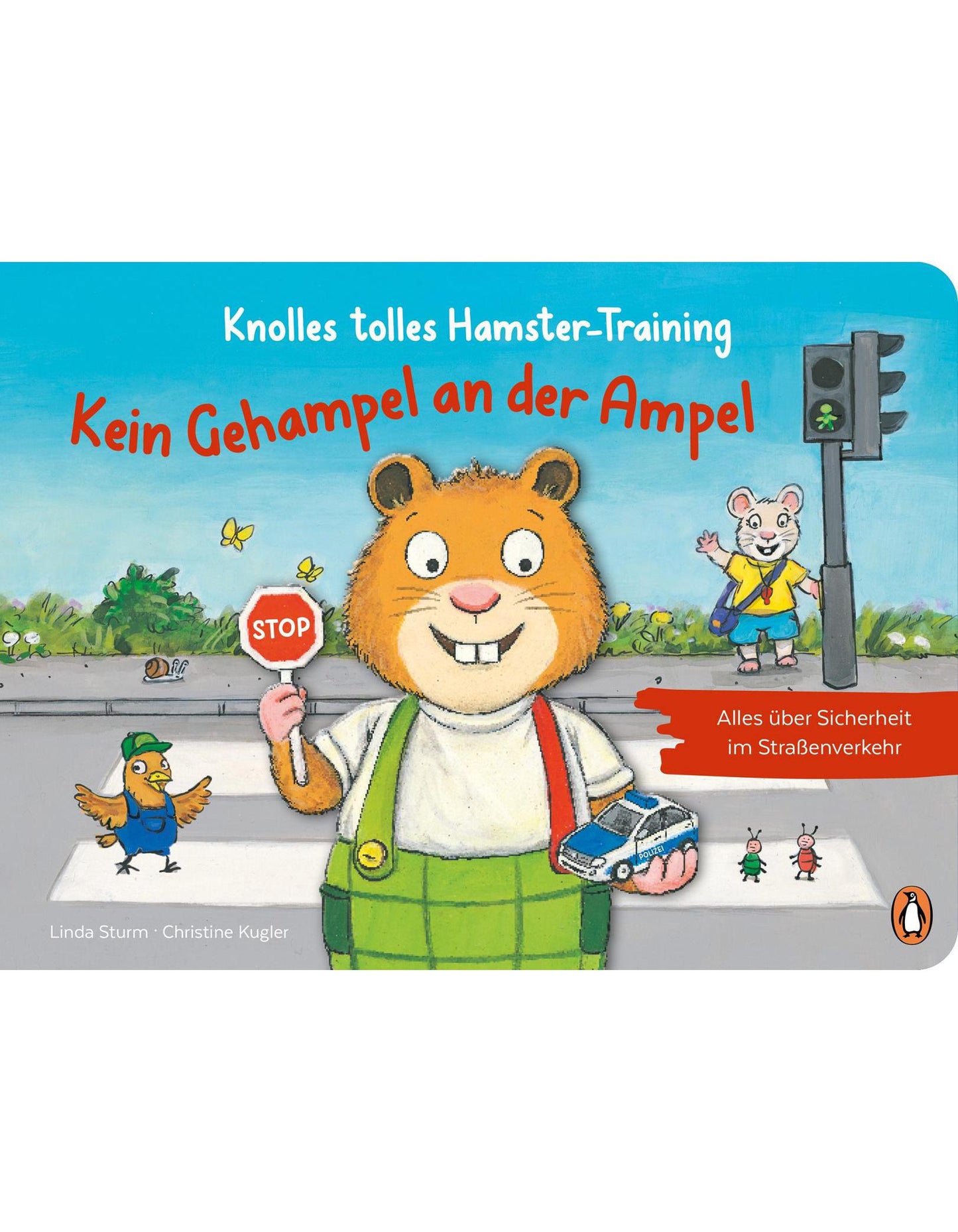 Knolles tolles Hamster-Training - Kein Gehampel an der Ampel! - Alles über Sicherheit im Strassenverkehr / Hamster-Training Bd.2
