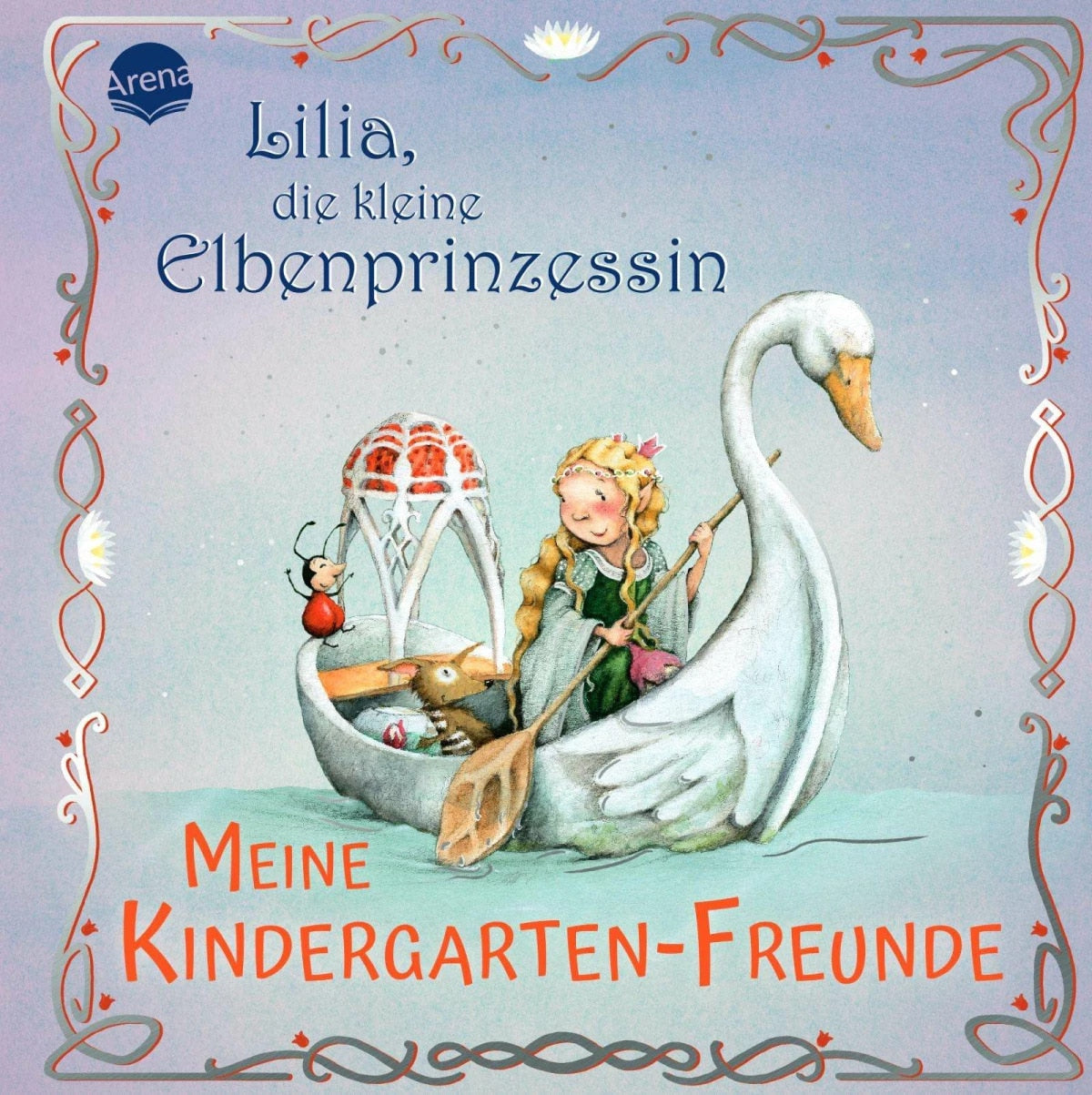 Arena Lilia, die kleine Elbenprinzessin. Meine Kindergarten-Freunde (Deutsch, 2024, Stefanie Dahle)