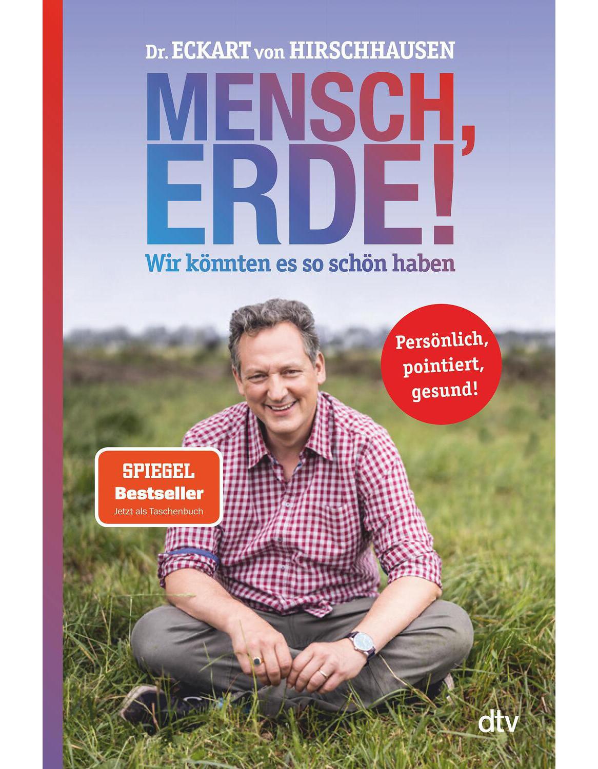 DTV Mensch, Erde! Wir könnten es so schön haben (Deutsch, 2022, Eckart von Hirschhausen)