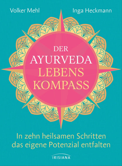 Irisiana Der Ayurveda-Lebenskompass (Deutsch, 2022, Volker Mehl, Inga Heckmann)