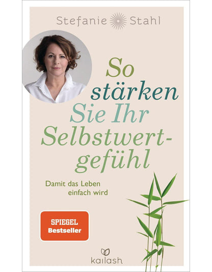 Kailash/Sphinx So stärken Sie Ihr Selbstwertgefühl (Deutsch, 2020, Stefanie Stahl)
