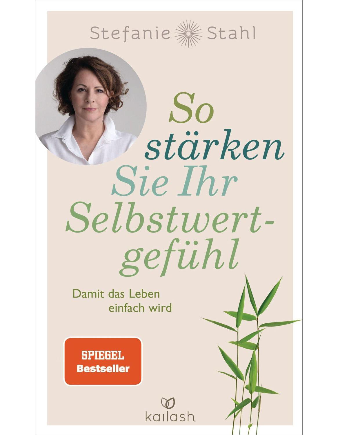 Kailash/Sphinx So stärken Sie Ihr Selbstwertgefühl (Deutsch, 2020, Stefanie Stahl)