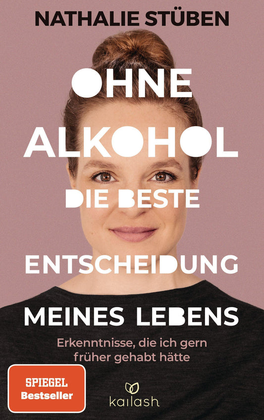 Kailash/Sphinx Ohne Alkohol: die beste Entscheidung meines Lebens (Deutsch, 2021, Nathalie Stüben)