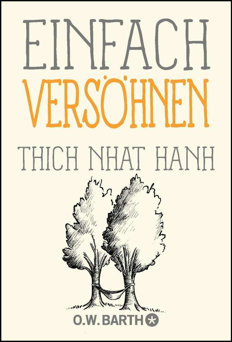 O.W. Barth Einfach versöhnen (Deutsch, 2018, Thich Nhat Hanh)