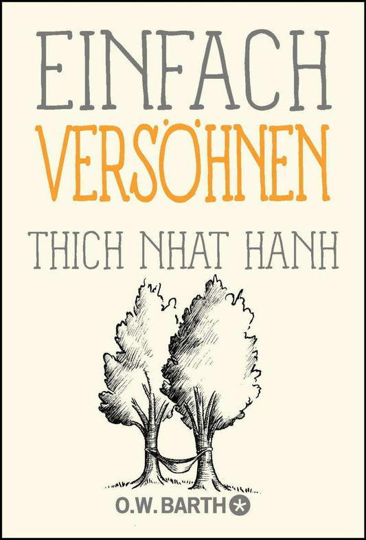O.W. Barth Einfach versöhnen (Deutsch, 2018, Thich Nhat Hanh)