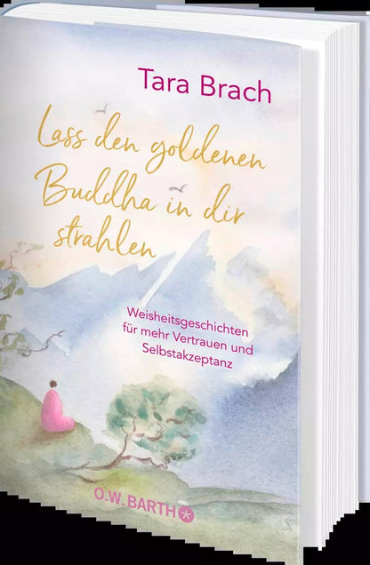 O.W. Barth Lass den goldenen Buddha in dir strahlen (Deutsch, 2022, Tara Brach)
